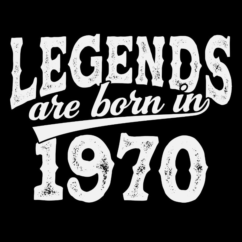 Legenden wurden 1970 geboren - 1970 Geburtstag