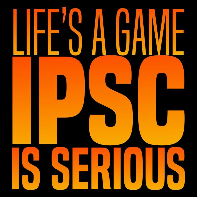 IPSC EST SÉRIEUX