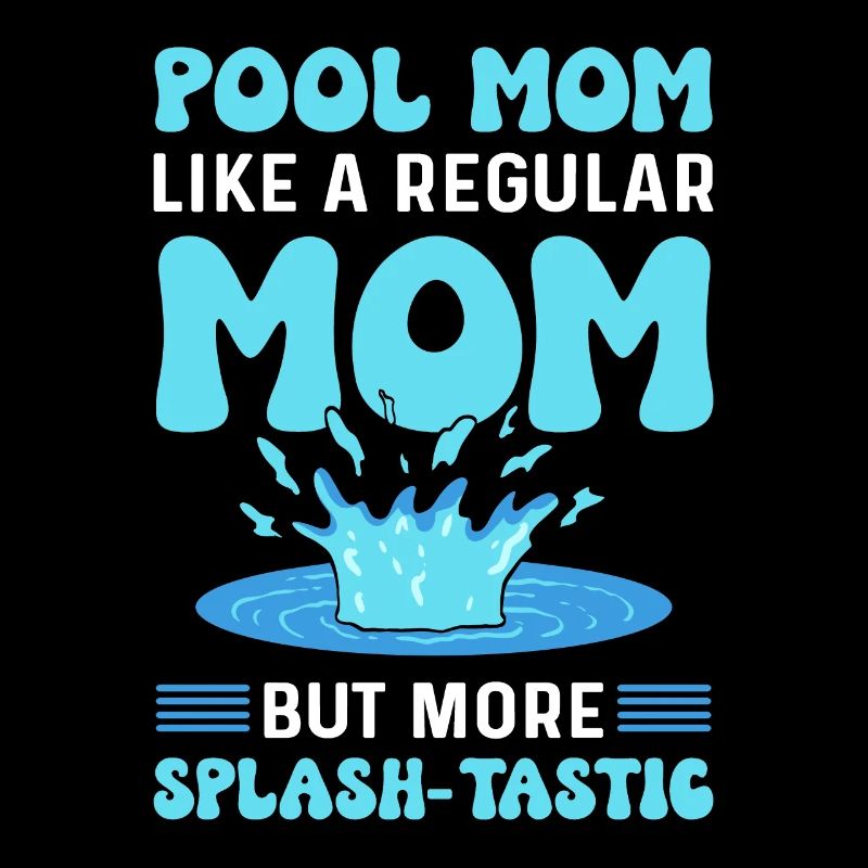 Pool Mom More Splash-tastic. Pool-reiniger. Pool