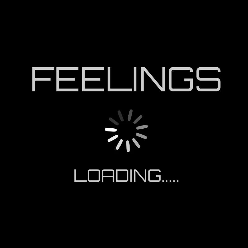 Feelings are loaded