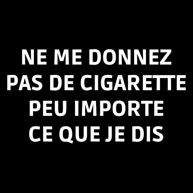 ne me donnez pas de cigarette