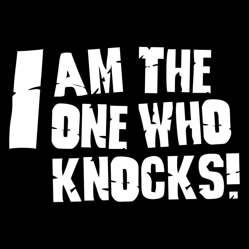 I am the one who knocks