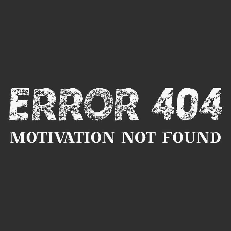 Error 404 Motivation not found Geschenkidee lustig