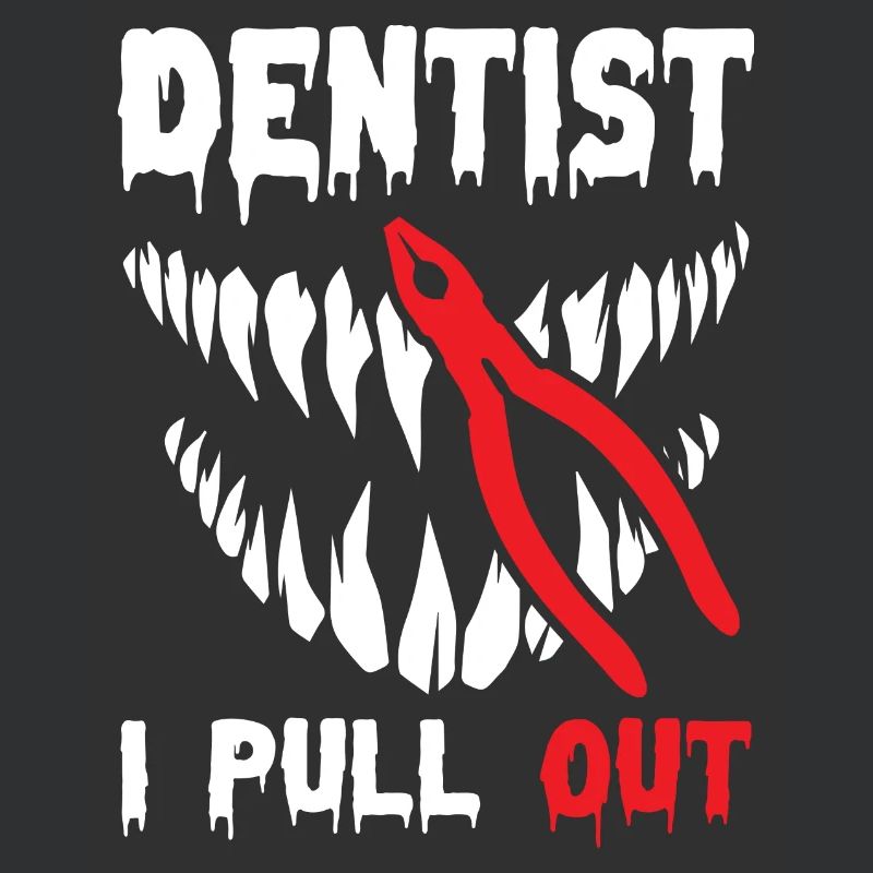 I Pull Out Funny Dentist
