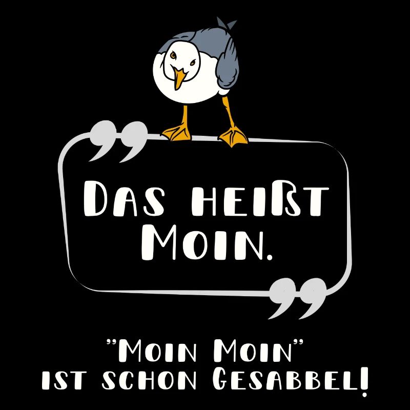 Das heißt Moin Gesabbel Möwe neugierigNorddeutsch