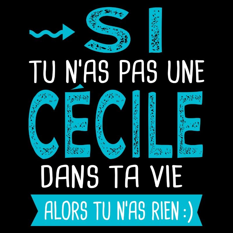 Cécile Si tu n as pas une cécile Cadeau