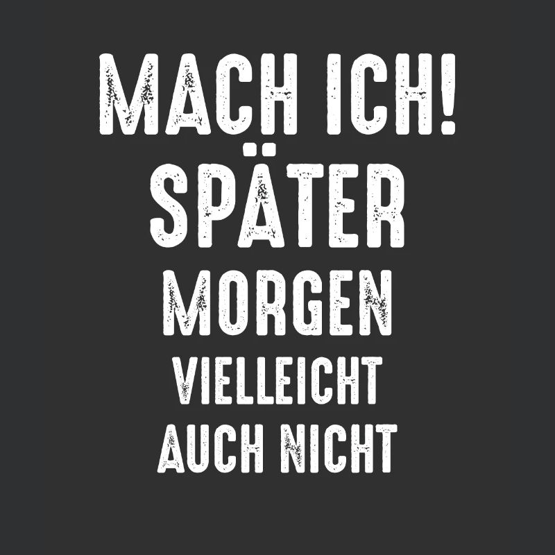 Mach ich später lustiger Spruch Geschenk Beruf