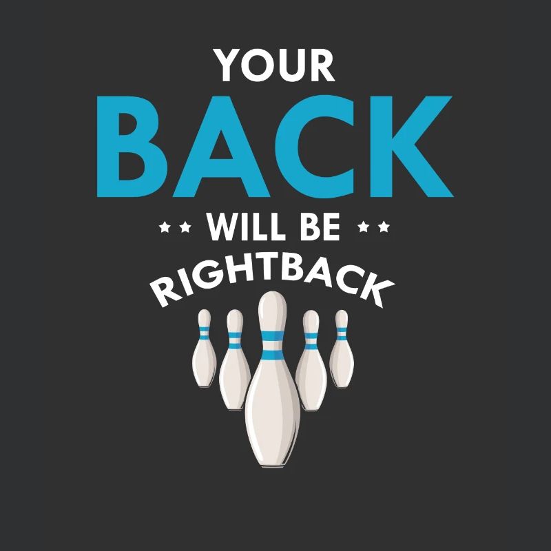 Your Back Will Be Right Back Funny Bowling
