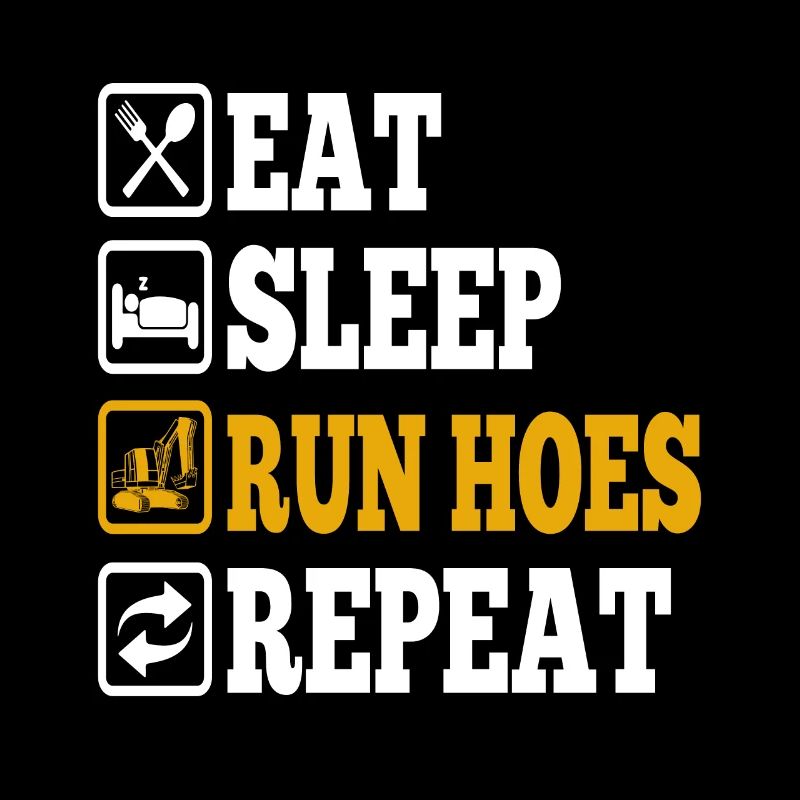 Eat Sleep Run Hoes Repeat Excavator Operator Gift