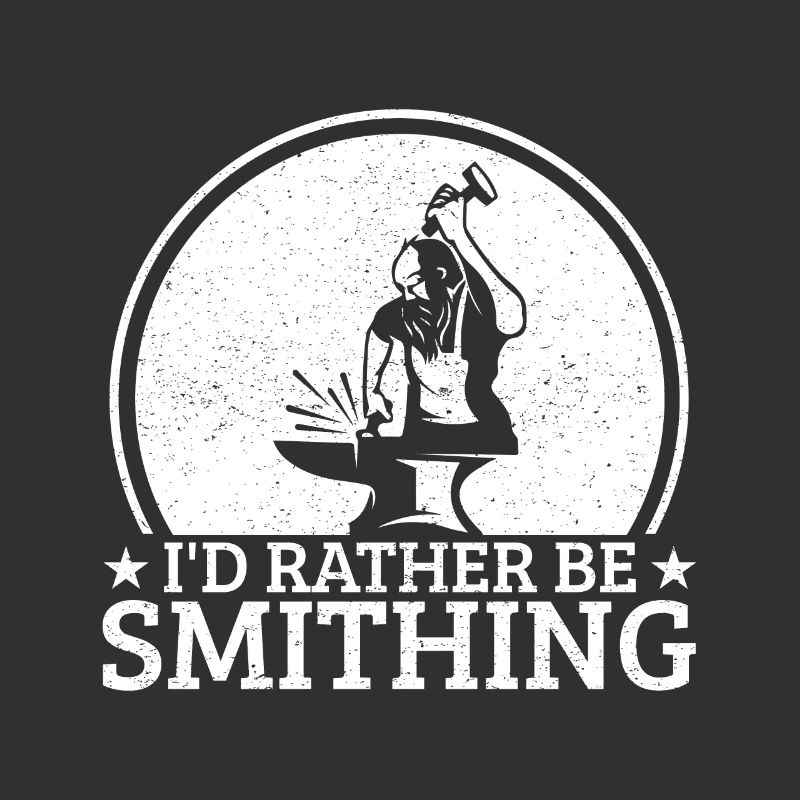 Blacksmithing Id Rather Be Smithing Gift Idea