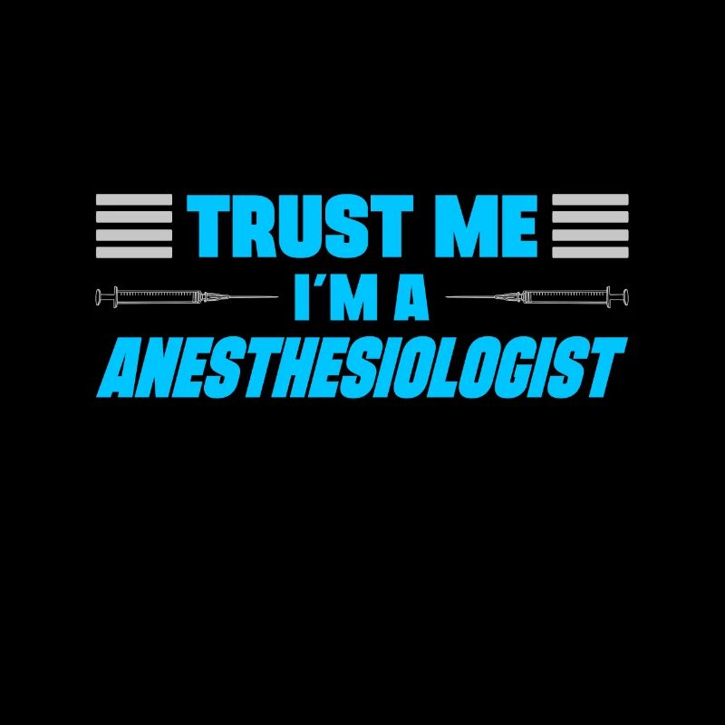 Trust Me Im A Anesthesiologist Anesthetist Gift