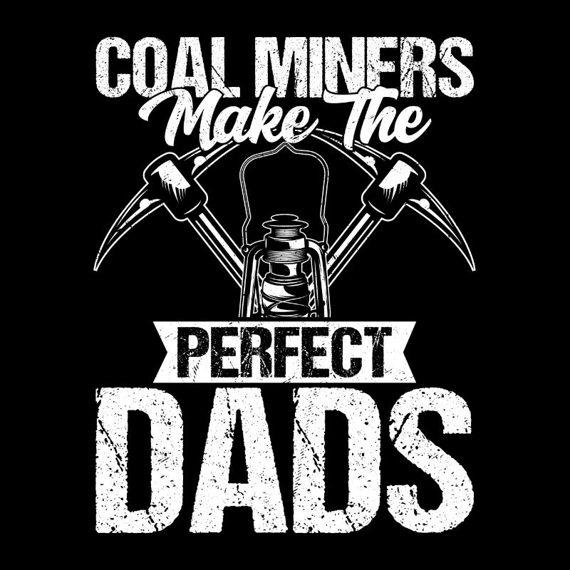 Coal Miners Make The Perfect Dads Pickaxe Mining