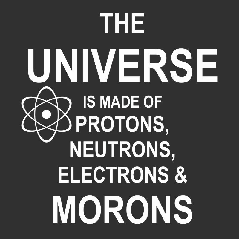 Protons, Neutrons, Morons - Atom, Gift