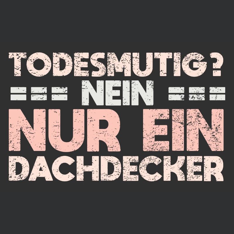 Todesmutig? Nein, Nur Ein Dachdecker