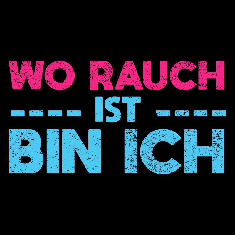 Wo Rauch Ist, Bin Ich