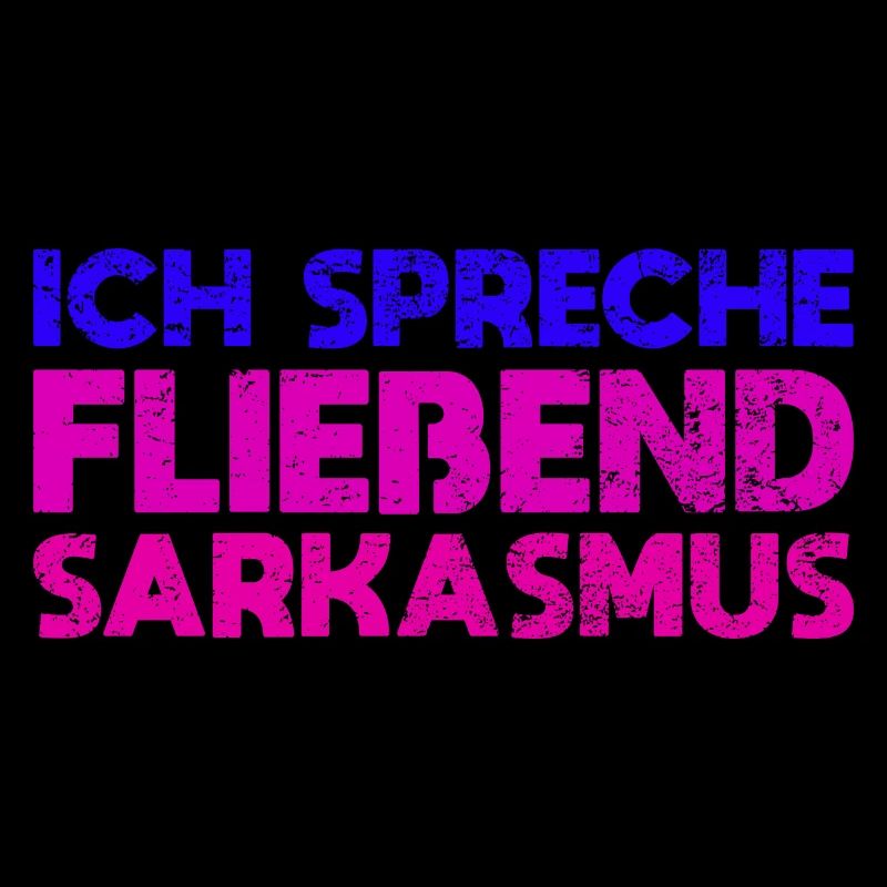 Ich Spreche Fließend Sarkasmus
