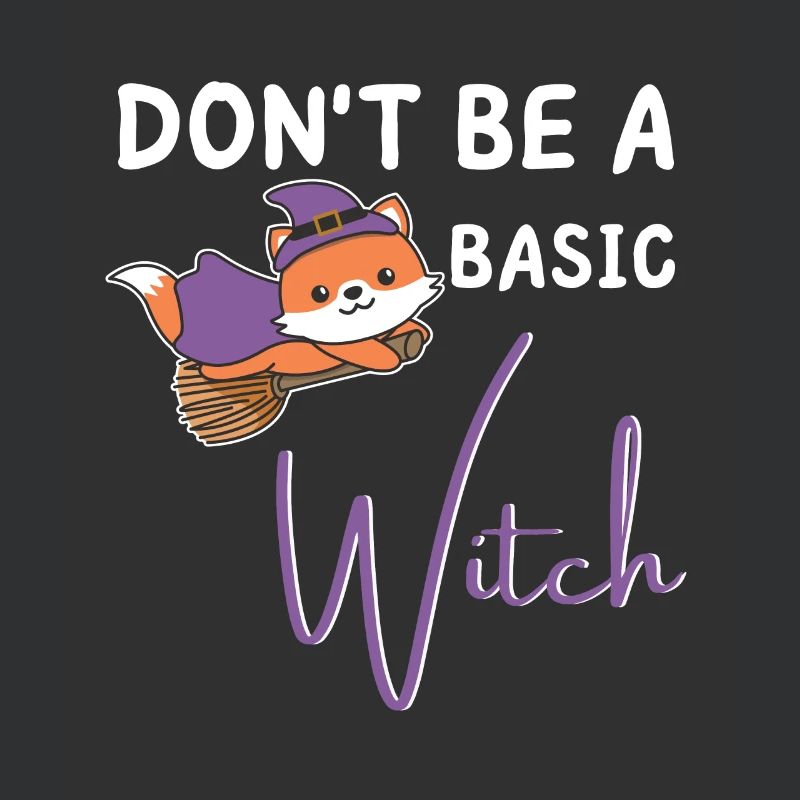 Fuchs Halloween Hexe Hexen don't be a basic witch