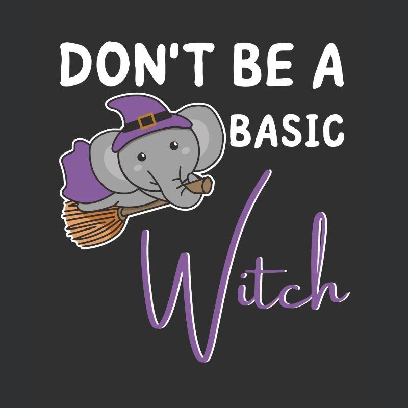 Elephant Halloween Witch don't be a basic witch