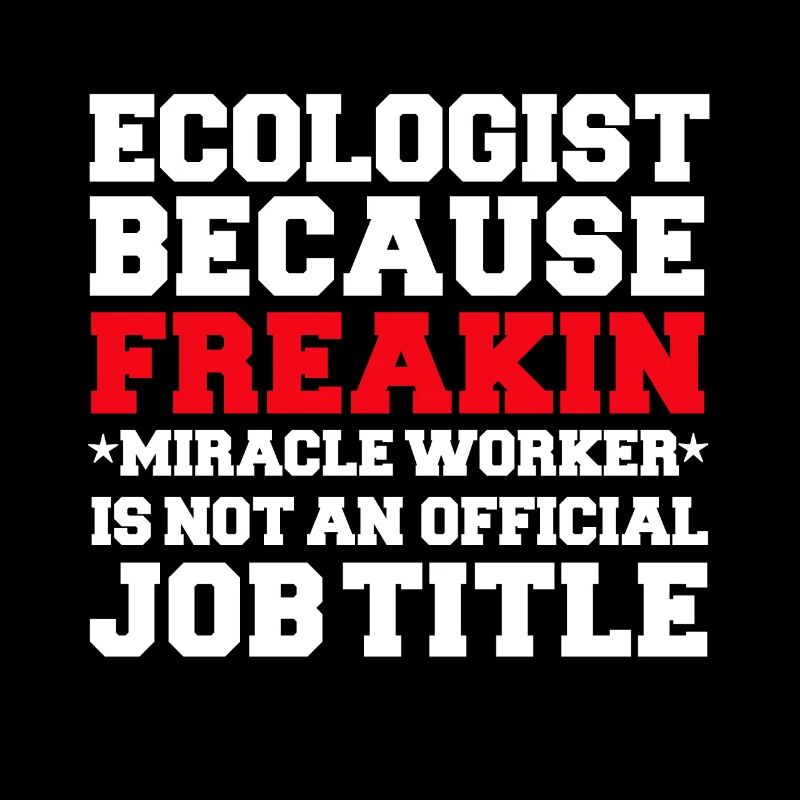 Écologiste parce que Miracle Worker n'est pas un titre d'emploi
