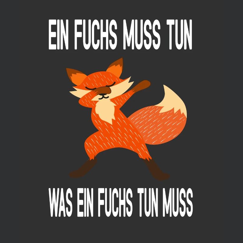 Einfuchs muss tun was ein Fuchs tun muss