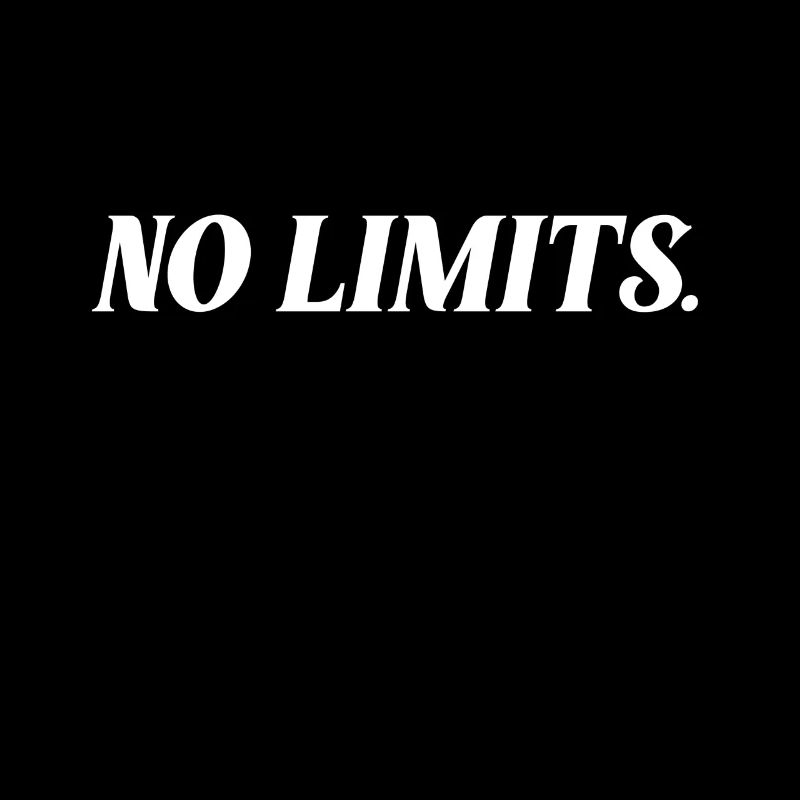 No limits saying