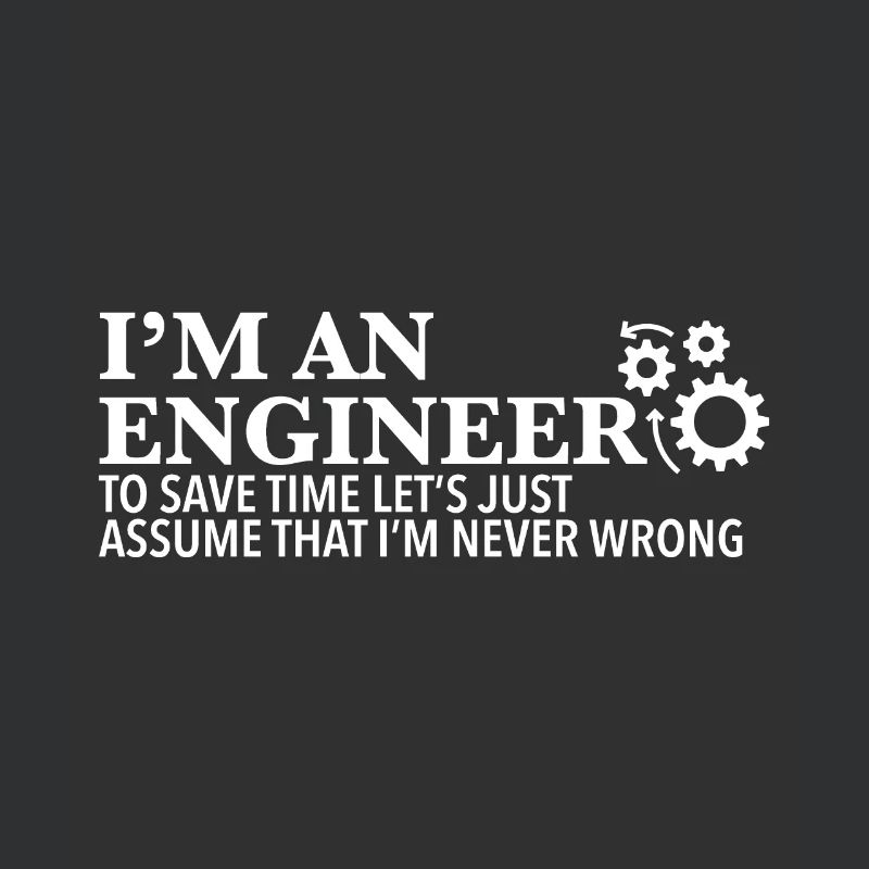 I'm An Engineer