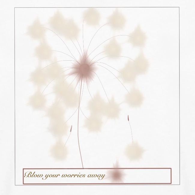 Blow your worries away , Putze deine Sorgen weg