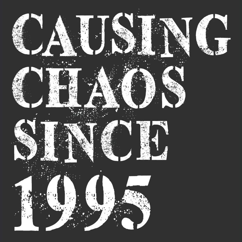 Causing Chaos since 1995 - Birthday 1995