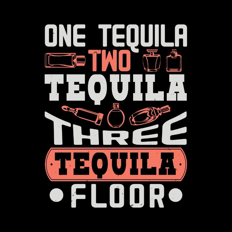 ONE TEQUILA TWO TEQUILA THREE TEQUILA FLOOR