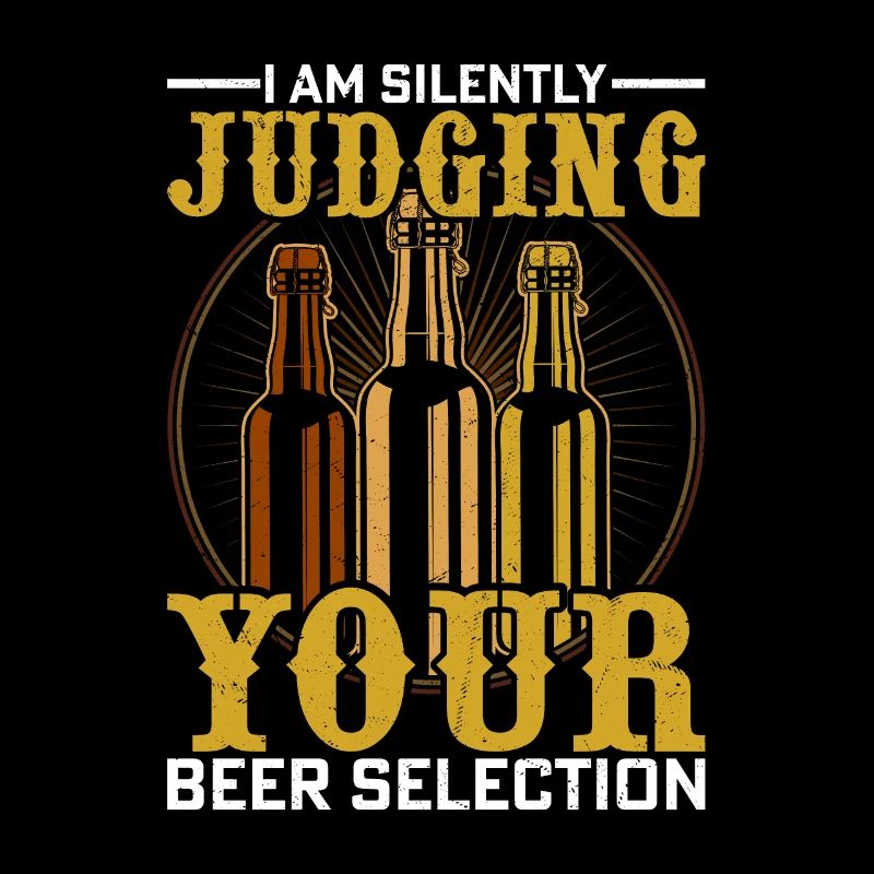 I Am Silently Judging Your Beer Selection Craft Be
