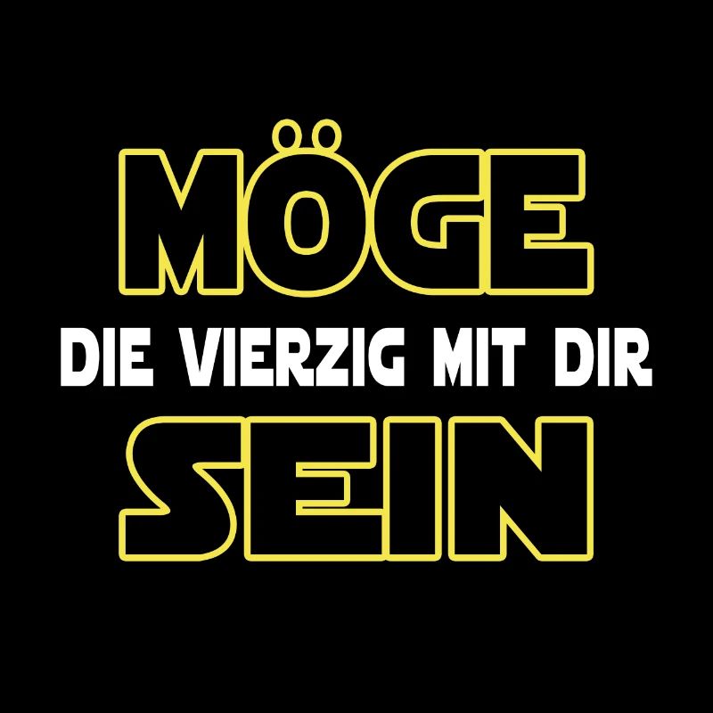 MÖGE DIE VIERZIG MIT DIR SEIN - 40 Geburtstag