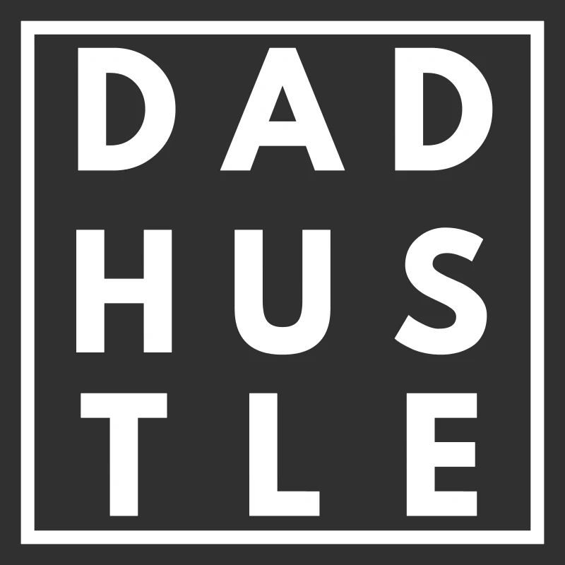 Dad Hustle
