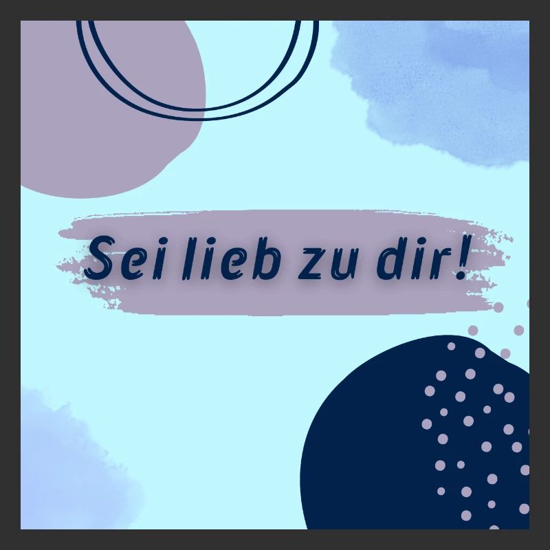 Sei lieb zu dir