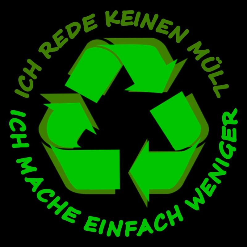 Ich rede keinen Müll Ich mache einfach weniger