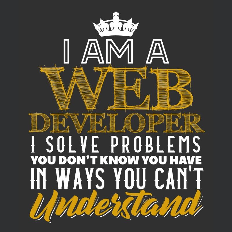 I Am A Webdeveloper I Solve Problems