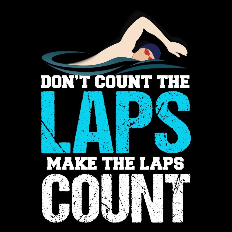 Do not Count The Laps Make The Laps Count
