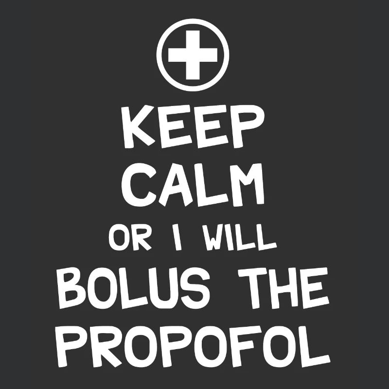 Behalten Sie Ruhe oder ich werde Bolus das Propofol