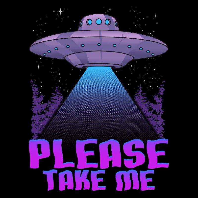 Please Take Me Alien Abduction - Alien
