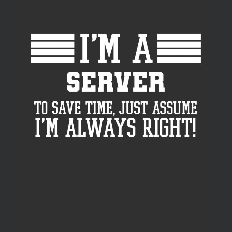 Server Gift, I'm A Server To Save Time Just
