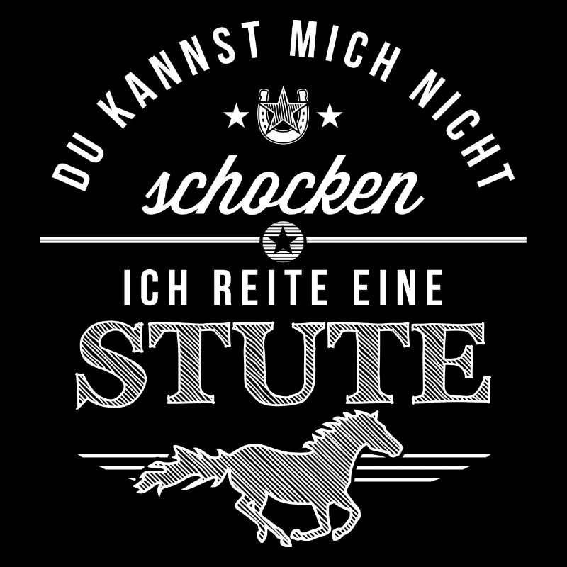 Du kannst mich nicht schocken Stute Reiterspruch