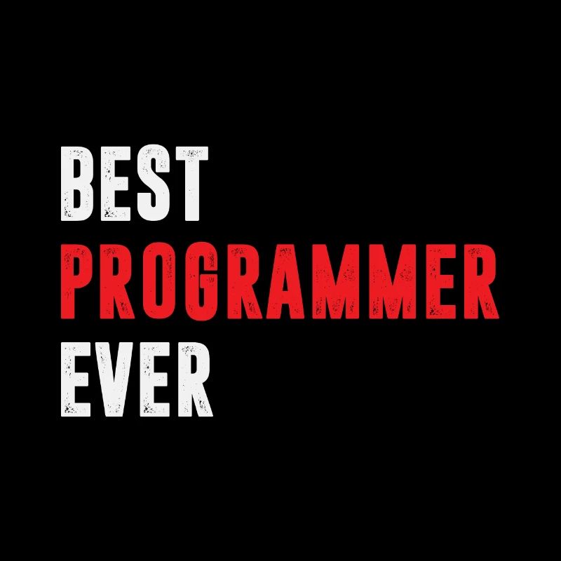 Best Programmer ever Funny Coder Quote