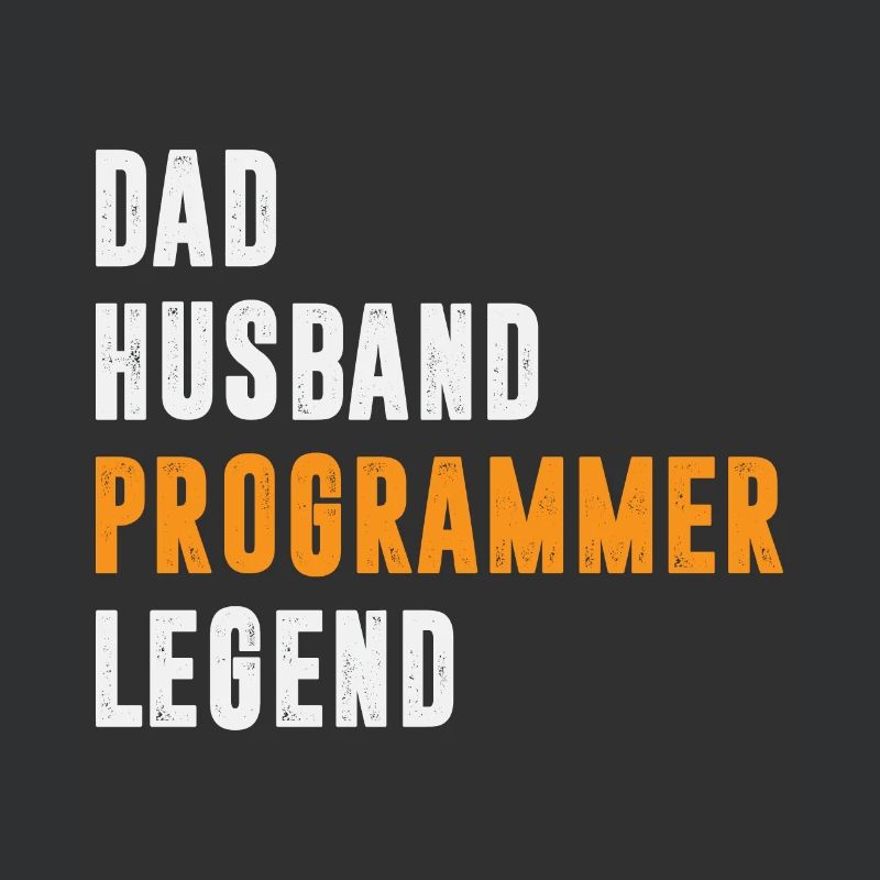 Dad Husband Programmer Legend Coder Coding