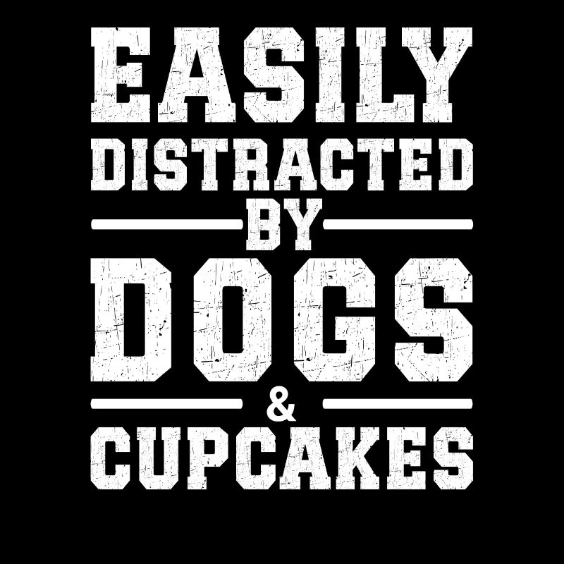 Easily Distracted By Dogs & Cupcakes
