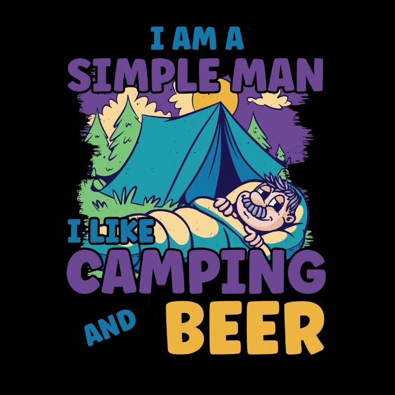 I am a simple man I like camping beer