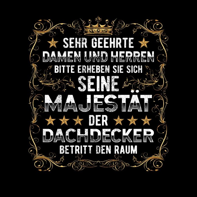 Dachdecker seine Majestät Handwerker