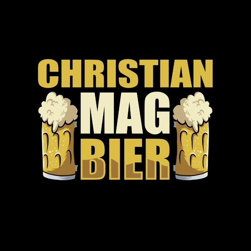 Christian mag Bier Name Geburtstag
