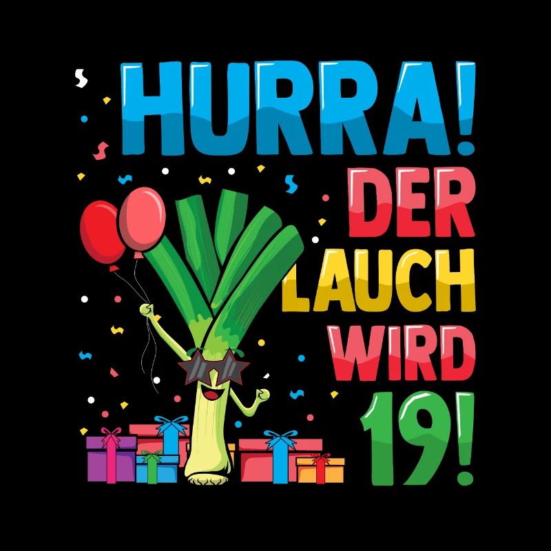 Hurra der Lauch wird 19