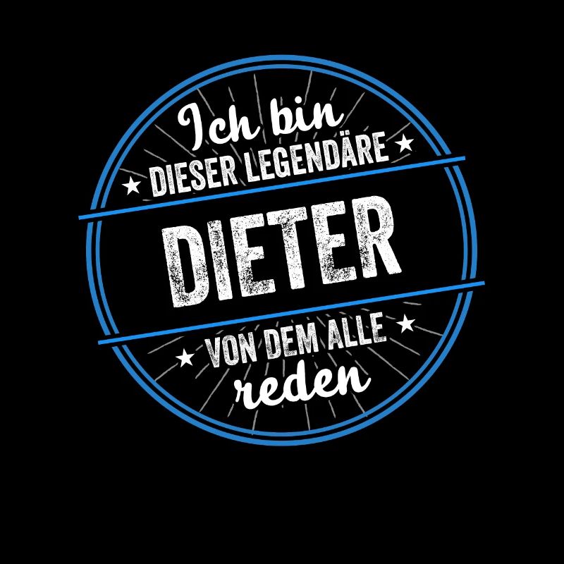 Ich bin dieser legendärer Dieter Name
