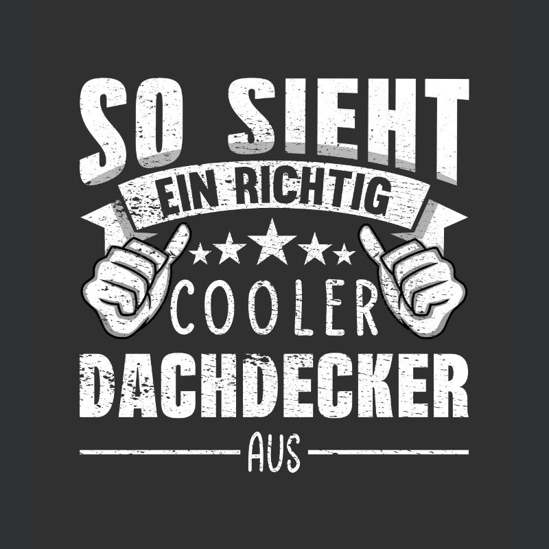 Dachdecker So sieht ein richtig cooler aus