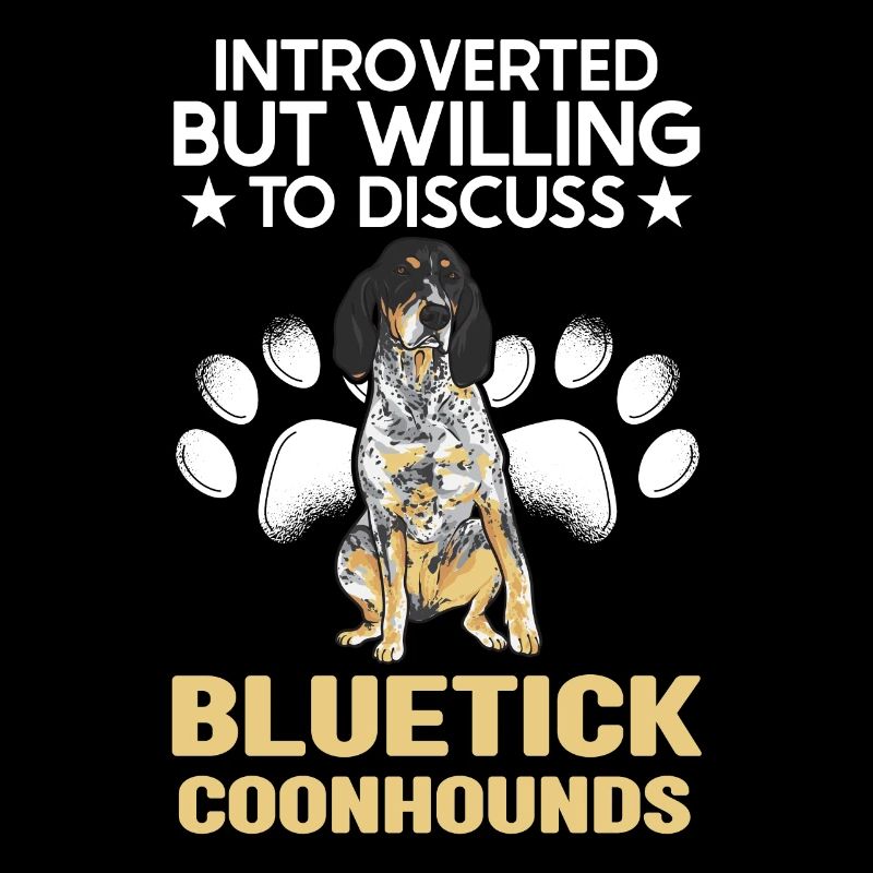 Bluetick Coonhound Cadeau Drôle Dicton